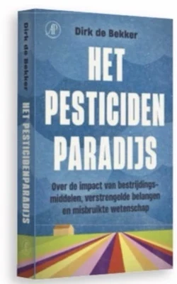 Boekomslag: Het pesticidenparadijs – Dirk de Bekker